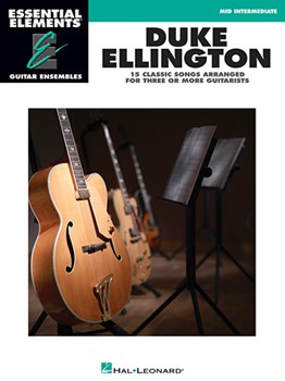 Duke Ellington - Essential Elements Guitar Ensembles by Duke Ellington for Guitar Ensemble