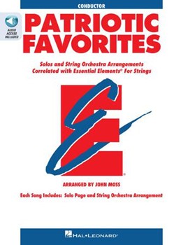 Hal Leonard  Moss J  Essential Elements Patriotic Favorites for Strings - Conductor's Score
