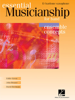 Essential Musicianship for Band - Ensemble Concepts Bari Saxophone