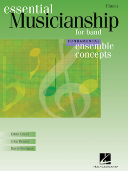 Hal Leonard Green/Benzer/Bertman   Essential Musicianship for Band - Ensemble Concepts - Fundamental Level - French Horn