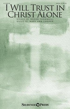 I Will Trust in Christ Alone