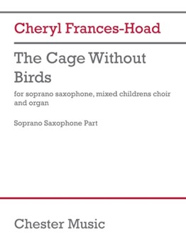 The Cage Without Birds (Sax Part) - for Soprano Saxophone, Children's Choir, and Organ