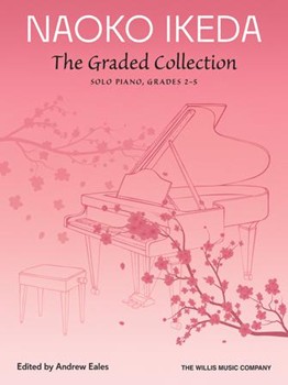 Naoko Ikeda - The Graded Collection - Solo Piano, Grades 2-5