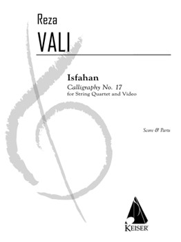 Isfahan (Calligraphy No. 17) - String Quartet and Video Score and Parts