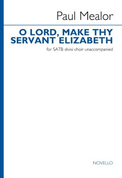 O Lord, Make Thy Servant Elizabeth - SATB Divisi Unaccompanied