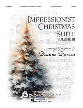 Impressionist Christmas Suite - Volume III - Arranged for Piano by Dianne Davies