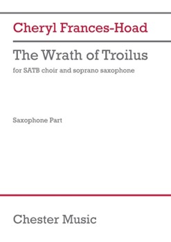 The Wrath of Troilus - Soprano Saxophone Part for the SATB Choral