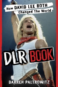 DLR Book - How David Lee Roth Changed the World