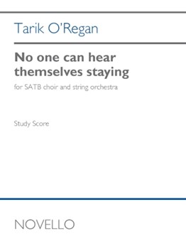 No One Can Hear Themselves Staying - SATB and Strings Study Score