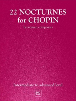 22 Nocturnes for Chopin - by Women Composers