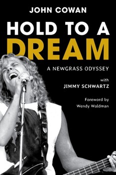 Hold to a Dream - A Newgrass Odyssey by John Cowan with Jimmy Schwartz