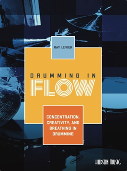 Drumming in Flow - Concentration, Creativity, and Breathing in Drumming -