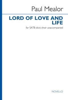 Lord of Love and Life - for SATB Divisi Unaccompanied