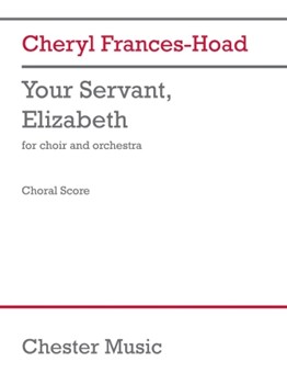 Your Servant, Elizabeth - Choir and Orchestra Choral Score