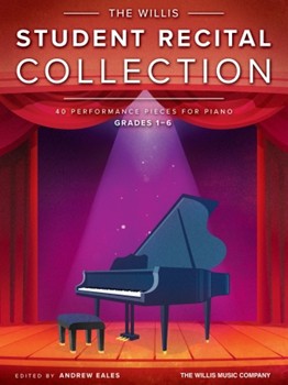 The Willis Student Recital Collection - 40 Performance Pieces for Piano, Grades 1-6