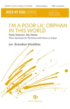 I'm A Poor Li'l Orphan In This World: Three Spirituals For Tb Voices