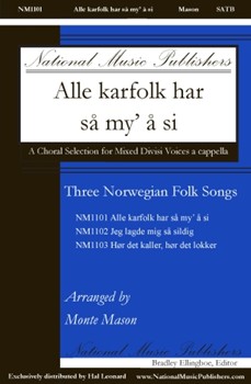 Alle Karfolk Har Sa My' A Si: Three Norwegian Folk Songs