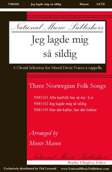 Jeg Lagde Mig Sa Sildig: Three Norwegian Folk Songs