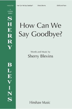 How Can We Say Goodbye
