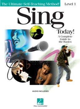 Sing Today! - Level 1 - The Ultimate Self-Teaching Method