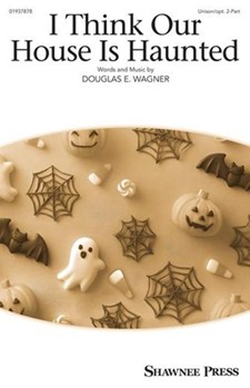 I Think Our House Is Haunted