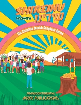Shireinu Volume II - The Complete Jewish Songbook Series