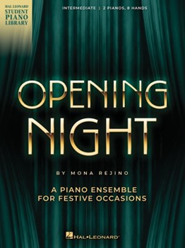 Opening Night - A Piano Ensemble (2 Pianos, 8 Hands) for Festive Occasions Intermediate Level