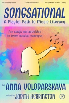 Songsational - A Playful Path to Music Literacy General Music Concepts for Grades 3-8