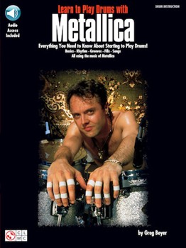 Learn To Play Drums With Metallica by Greg Beyer Metallica for Drum Set