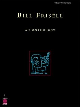 Bill Frisell An Anthology by Frisell Bill Bill Frisell for Combo Transcription