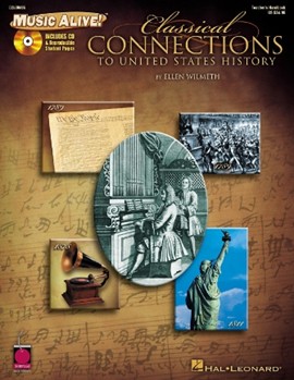 Classical Connections to U.S. History by Wilmeth Ellen for Teacher/CD (Music Alive Series)