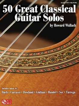 50 Great Classical Guitar Solos by Various - Howard Wallach - for Guitar Tab