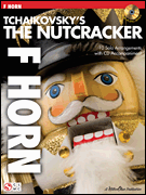 Cherry Lane Tchaikovsky   Tchaikovsky's The Nutcracker - F Horn