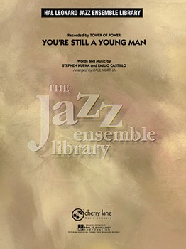 You're Still A Young Man by Castillo and Kupka - Murtha Paul - for Jazz Ensemble