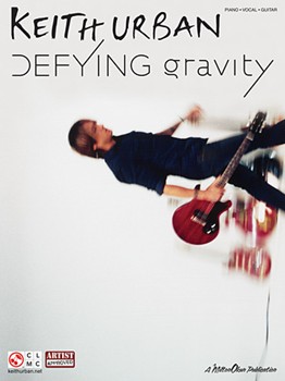 Cherry Lane   Keith Urban Keith Urban - Defying Gravity - Piano / Vocal / Guitar