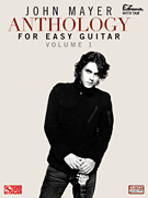 John Mayer Anthology for Easy Guitar - Volume 1