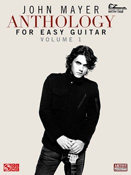John Mayer Anthology for Easy Guitar - Volume 1 by John Mayer for GuitVocal