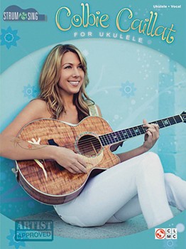 Colbie Caillat - Strum & Sing Ukulele by Colbie Caillat for
