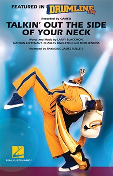 Talkin' Out The Side Of Your Neck by - Raymond James Rolle II - for Marching Band