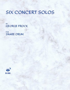6 Concert Solos by Frock George for Snare Drum