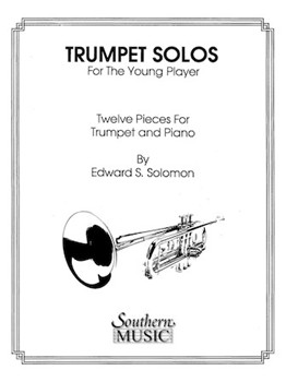 Trumpet Solos For The Young Player by Solomon Edward for Trumpet and Piano