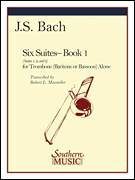 Six Suites, Book 1 (Suites 1-3) - Trombone trombone