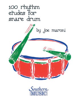100 Rhythm Etudes For Snare Drum by Maroni Joe for Snare Drum Method