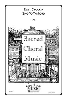 Sing To The Lord by Crocker Emily for SAB
