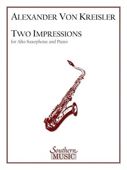 2 Impressions by von Kreisler Alexander for Alto Saxophone and Piano