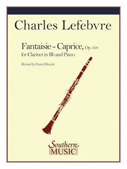 Fantaisie Caprice Opus 118 by Lefebvre Charles Edouard - Bonade Daniel - for Clarinet Solo