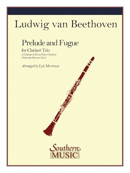 Prelude & Fugue by Beethoven Ludwig van - Merriman Lyle - for Clarinet Trio