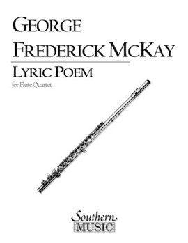 Lyric Poem by McKay George Frederick for Flute