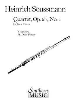 Quartet Op. 27 No. 1 by Soussmann Heinrich - Porter Dale - for Flute