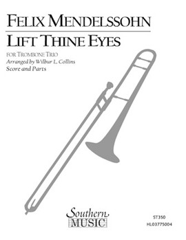 Lift Thine Eyes by Mendelssohn Felix - Collins Wilbur - for Trombone Trio